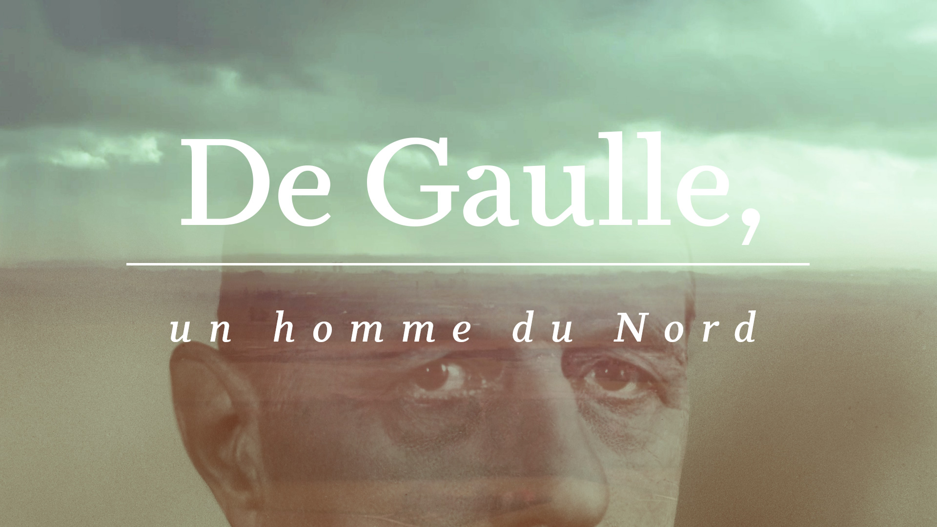 DE GAULLE, UN HOMME DU NORD // FRANCE 3